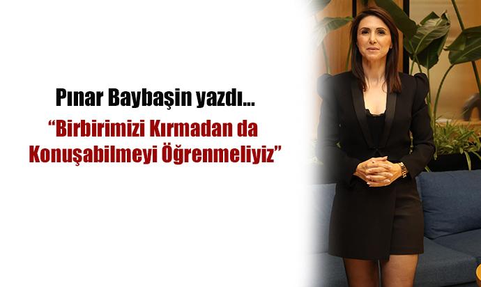 “Birbirimizi Kırmadan da Konuşabilmeyi Öğrenmeliyiz”