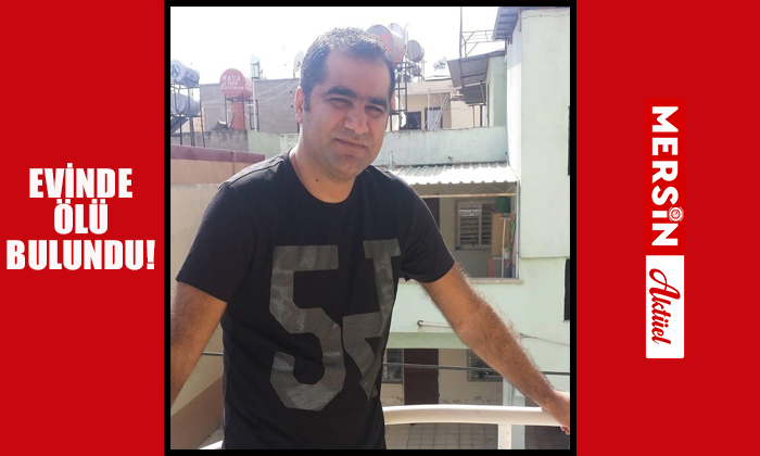 Sanatçı Nurettin Rençber’in yeğeni Mersin’deki evinde ölü bulundu