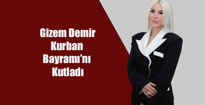 Gizem Demir Kurban Bayramı’nı kutladı